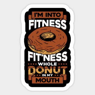 I'm Into Fitness Fit'ness Whole Donut In My Mouth Sticker